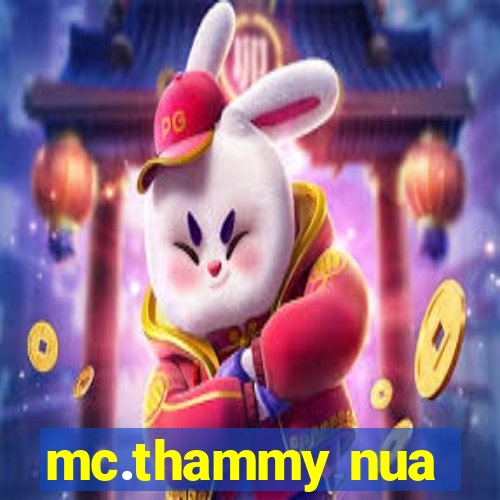 mc.thammy nua